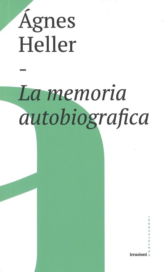La memoria autobiografica - Ágnes Heller - copertina