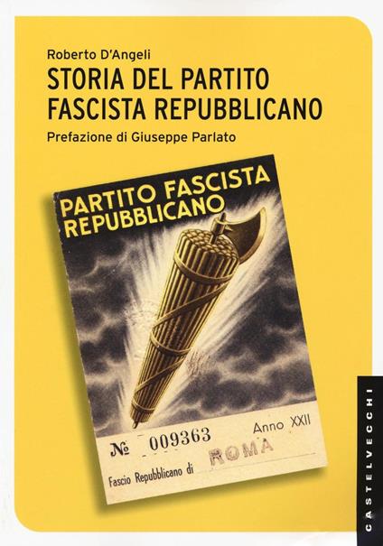 Storia del partito fascista repubblicano - Roberto D'Angeli - copertina