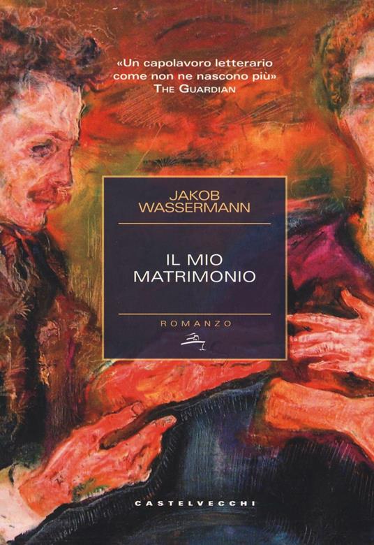 Il mio matrimonio - Jakob Wassermann - copertina