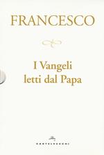 I Vangeli letti dal papa: La sorpresa della fede-Il cammino della speranza-La gioia della misericordia-La luce della parola