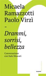 Drammi, sorrisi, bellezza. Conversazione con Italo Moscati