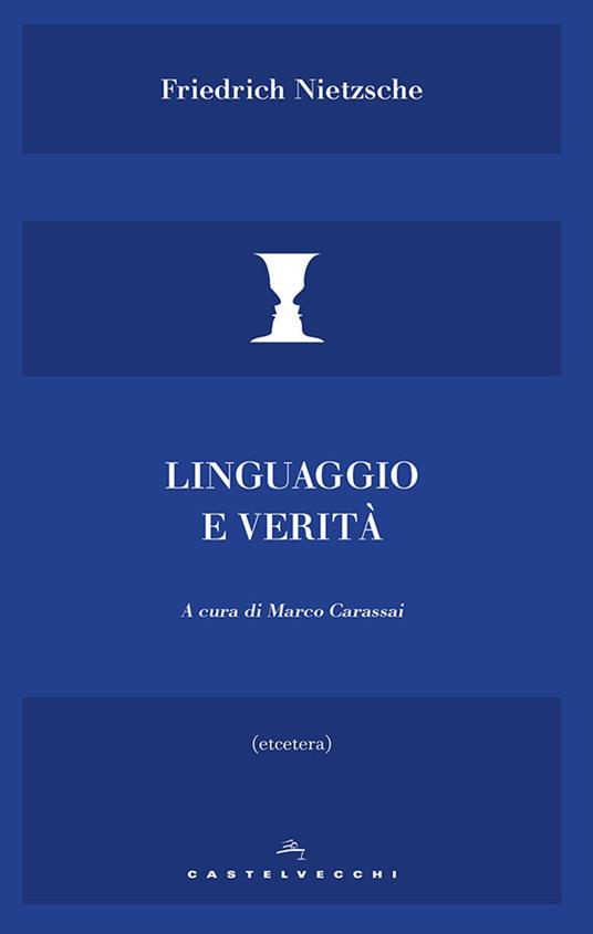 Linguaggio e verità - Friedrich Nietzsche,Marco Carassai - ebook