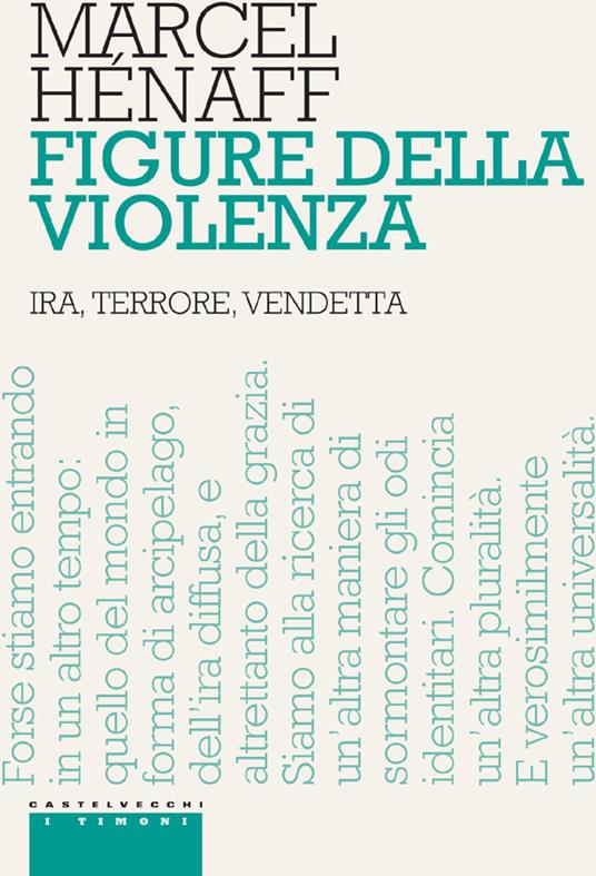 Figure della violenza. Ira, terrore, vendetta - Marcel Hénaff,Mario Bertin - ebook