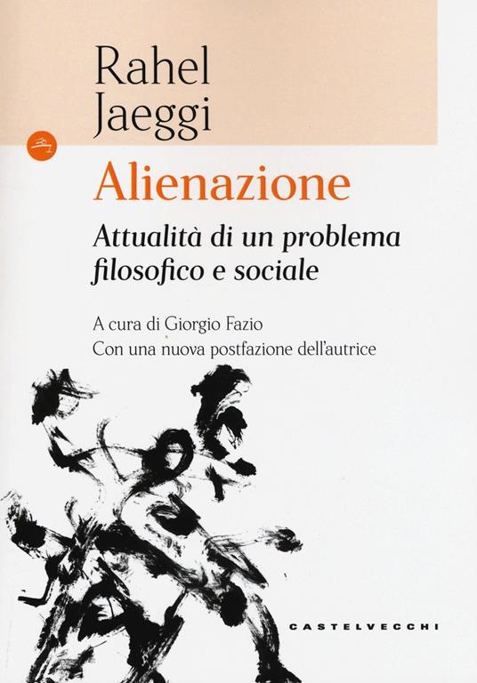 Alienazione. Attualità di un problema filosofico e sociale - Rahel Jaeggi - copertina