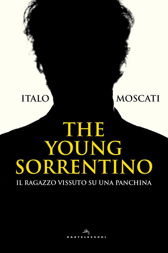 The young Sorrentino. Il ragazzo vissuto su una panchina - Italo Moscati - copertina