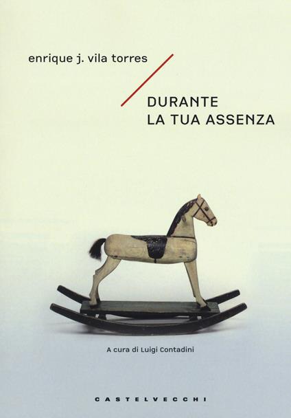 Durante la tua assenza - Enrique J. Vila Torres - copertina