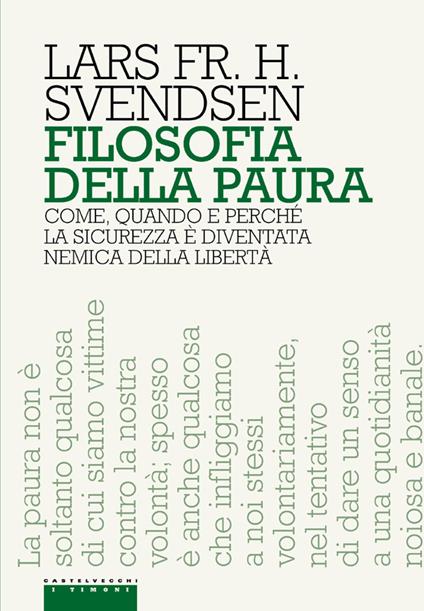 Filosofia della paura. Come, quando e perché la sicurezza è diventata nemica della libertà - Lars F. H. Svendsen,Eleonora Petrarca - ebook