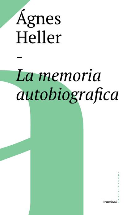 La memoria autobiografica - Ágnes Heller,Massimo De Pascale - ebook