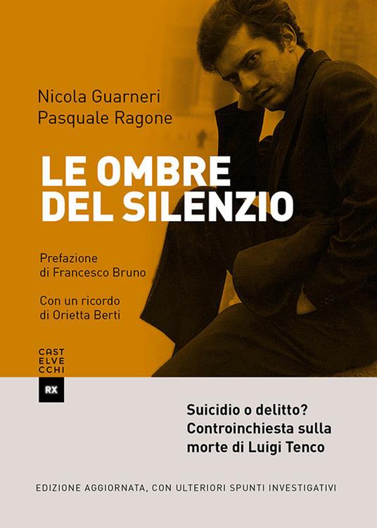 Le ombre del silenzio. Suicidio o delitto? Controinchiesta sulla morte di Luigi Tenco. Nuova ediz. - Nicola Guarneri,Pasquale Ragone - ebook