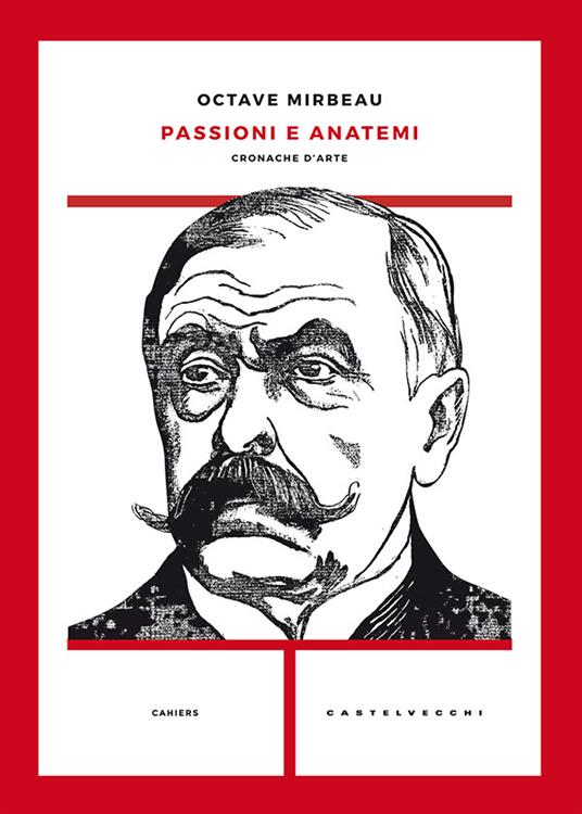 Passioni e anatemi. Cronache d'arte - Octave Mirbeau,Massimo De Pascale - ebook