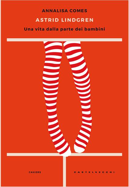 Astrid Lindgren. Una vita dalla parte dei bambini - Annalisa Comes - ebook