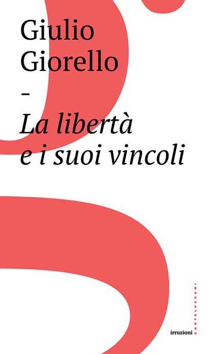 La libertà e i suoi vincoli - Giulio Giorello - ebook