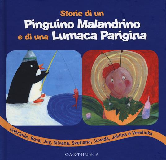 Storie di un pinguino malandrino e di una lumaca parigina - copertina