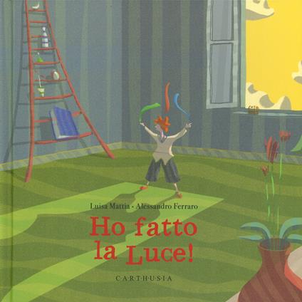 Ho fatto la luce! Ediz. a colori - Luisa Mattia,Alessandro Ferraro - copertina