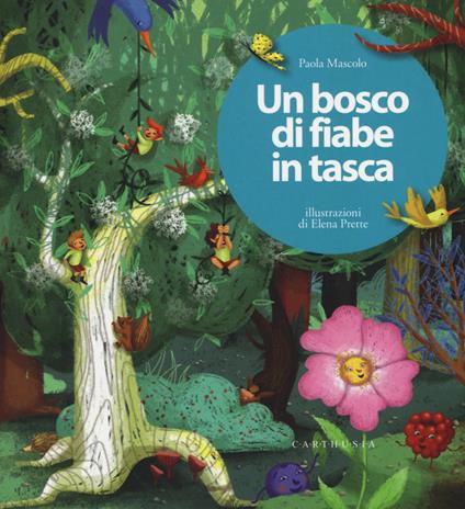 Un bosco di fiabe in tasca. Ediz. a colori - Paola Mascolo - copertina