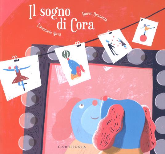 Il sogno di Cora. Ediz. a colori - Emanuela Nava,Marco Brancato - copertina