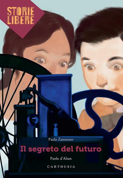 Il segreto del futuro - Paola Zannoner,Paolo D'Altan - copertina