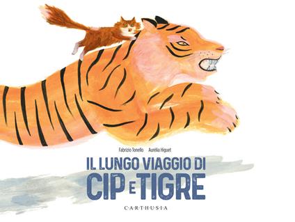 Il lungo viaggio di Cip e Tigre. Ediz. a colori - Fabrizio Tonello - copertina