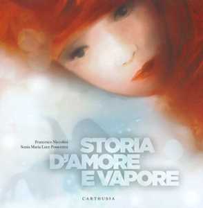 Libro Storia d'amore e vapore Francesco Niccolini
