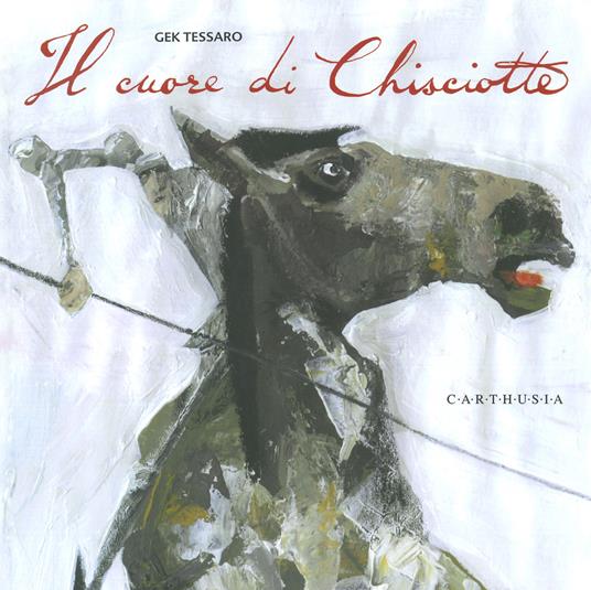 Il cuore di Chisciotte - Gek Tessaro - copertina