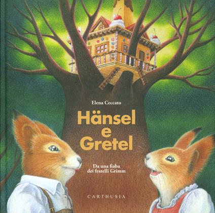 Hansel e Gretel. Ediz. a colori - Jacob Grimm,Wilhelm Grimm - copertina