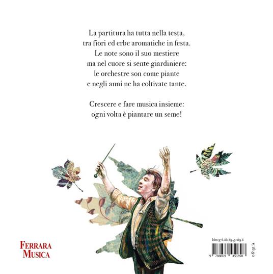 Radici, maestro! La passione di Claudio Abbado per musica e natura. Ediz. a colori - Pamela Pergolini - 6