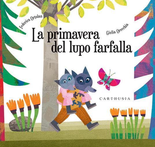 La primavera del lupo farfalla. Ediz. a colori - Federica Ortolan - copertina