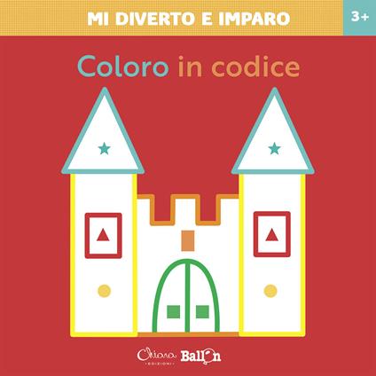 Coloro in codice. Mi diverto e imparo. Ediz. a colori - copertina