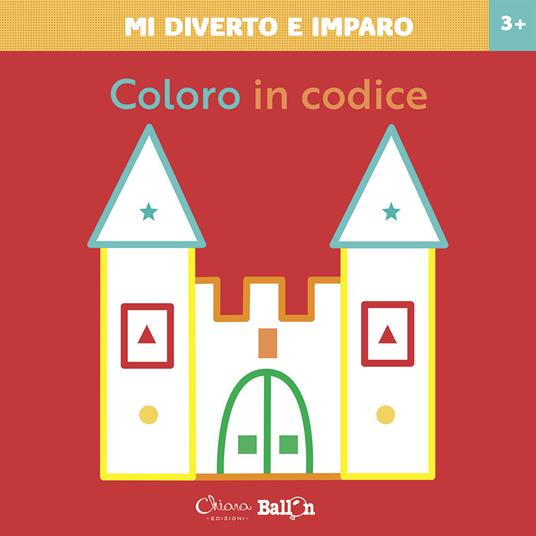 Coloro in codice. Mi diverto e imparo. Ediz. a colori - copertina