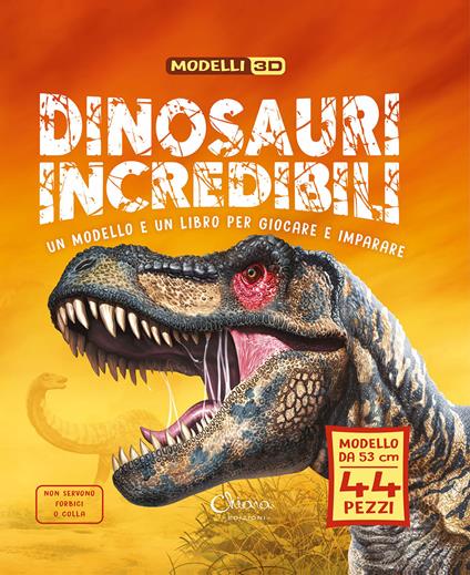 Dinosauri incredibili. Modelli 3D. Libri per imparare. Ediz. a colori. Con modello da 53 cm - copertina