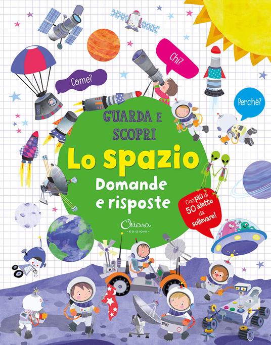 Lo spazio. Domande e risposte. Guarda e scopri - copertina