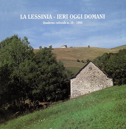 La Lessinia. Ieri, oggi, domani. Quaderno culturale. Ediz. illustrata. Vol. 18 - copertina