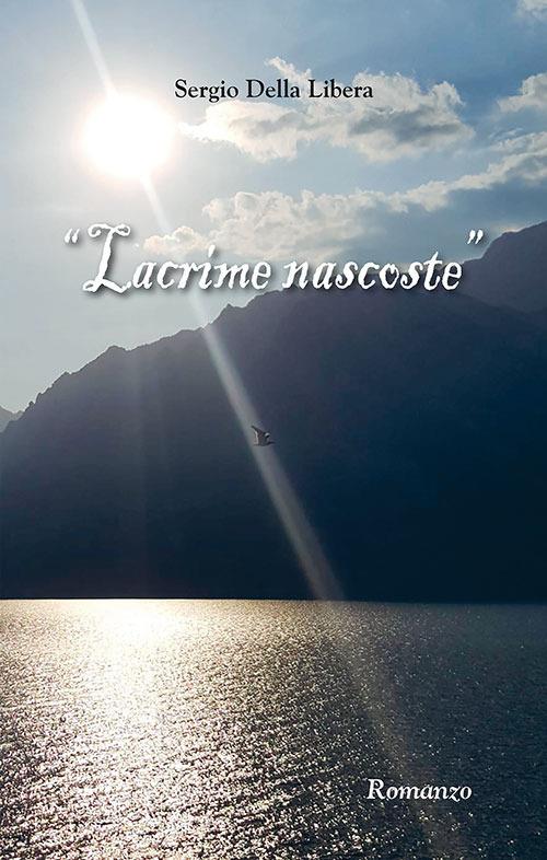 Lacrime nascoste - Sergio Della Libera - copertina