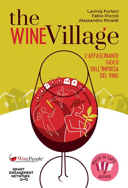 The Wine Village. L'affascinante gioco dell'impresa del vino. Con Carte - Lavinia Furlani,Fabio Piccoli,Alessandro Rinaldi - copertina