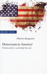 Democrazia in America? Il sistema politico e sociale degli Stati Uniti