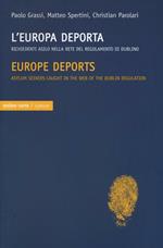 L' Europa deporta. Richiedenti asilo nella rete del regolamento di Dublino. Ediz. italiana e inglese