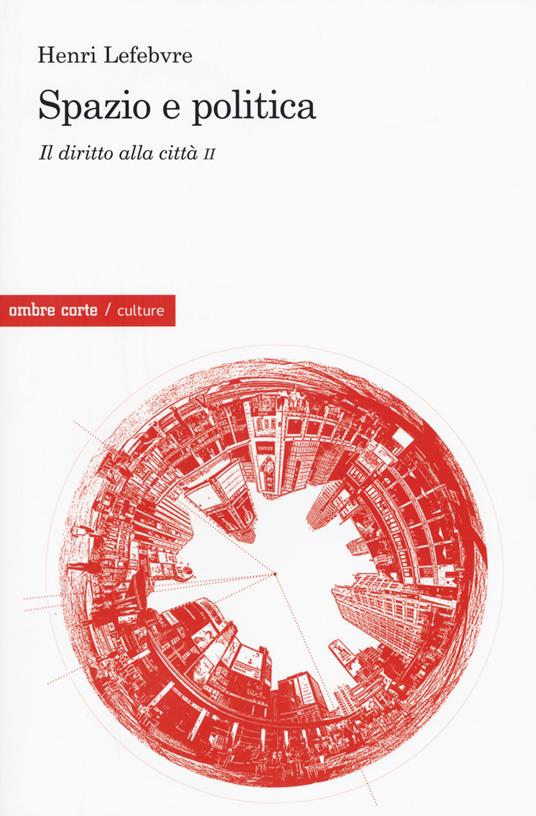 Il diritto alla città. Vol. 2: Spazio e politica. - Henri Lefebvre - copertina