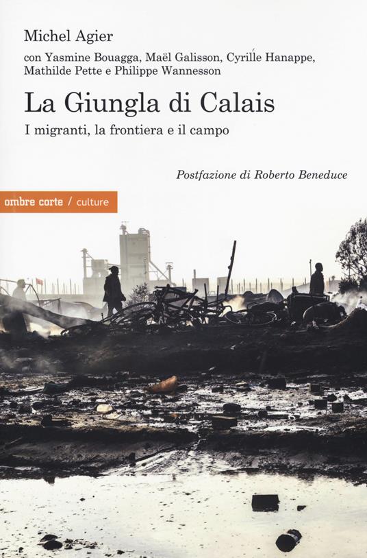 La giungla di Calais. I migranti, la frontiera e il campo - Michel Agier - copertina