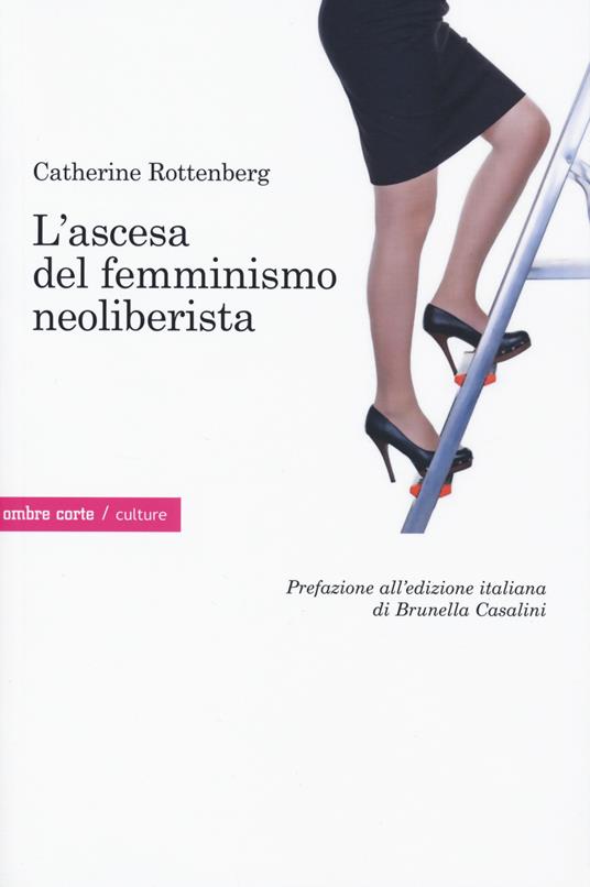L'ascesa del femminismo neoliberista - Catherine Rottenberg - copertina