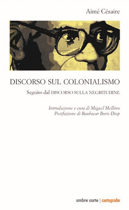 Discorso sul colonialismo. Seguito dal «Discorso sulla negritudine» - Aimé Césaire - copertina