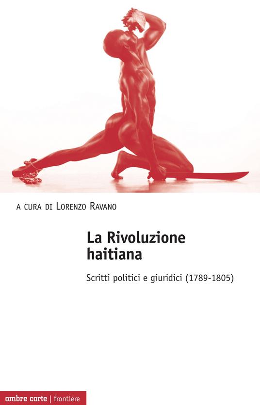 La Rivoluzione haitiana. Scritti politici e giuridici (1789-1805) - copertina
