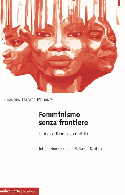 Femminismo senza frontiere. Teoria, differenze, conflitti - Chandra T. Mohanty - copertina
