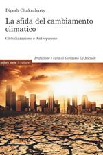 La sfida del cambiamento climatico. Globalizzazione e Antropocene