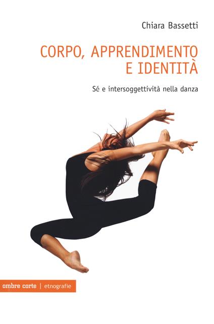 Corpo, apprendimento e identità. Sé e intersoggettività nella danza - Chiara Bassetti - copertina
