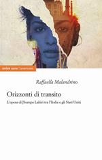 Orizzonti di transito. L'opera di Jhumpa Lahiri tra l'Italia e gli Stati Uniti