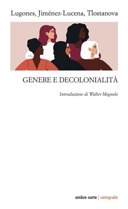 Genere e decolonialità - María Lugones,Isabel Jiménez-Lucena,Madina Tlostanova - copertina