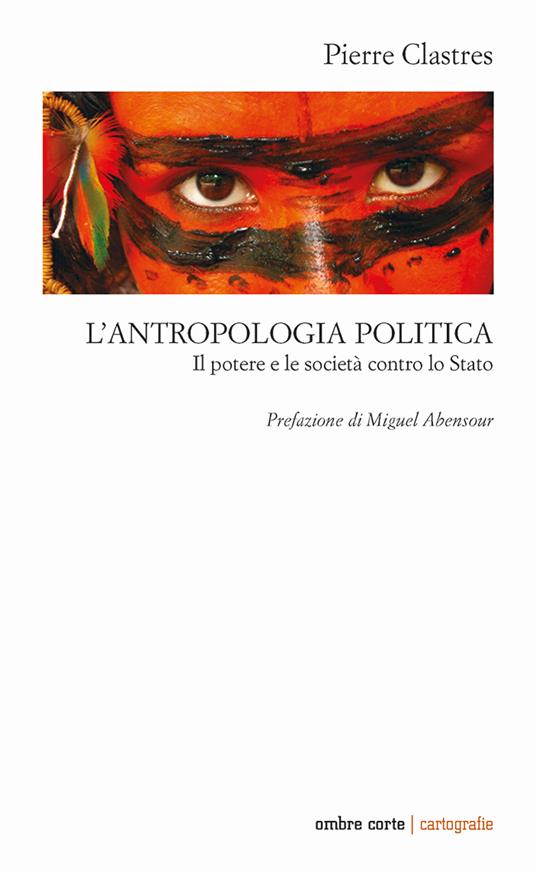 L'antropologia politica. Il potere e le società contro lo Stato - Pierre Clastres - copertina