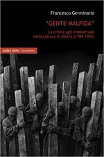 «Gente malfida». La critica degli intellettuali nella cultura di destra (1789-1925)