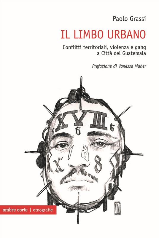 Il limbo urbano. Conflitti territoriali, violenza e gang a Città del Guatemala - Paolo Grassi - copertina