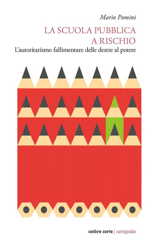 La scuola pubblica a rischio. L'autoritarismo fallimentare delle destre al potere - Mario Pomini - copertina